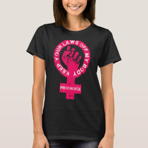 T-shirt Pro Choice Garder Vos Lois Hors Mon Corps Feminist