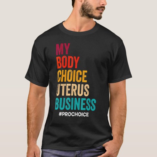 T-shirt Pro Choice Keep Your Laws Off My Body Pro Choice (Devant)