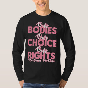 T-shirt Pro Choice Nos Corps Notre Choix Nos Droits Femini