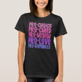 T-shirt Pro Choice Pro Child Pro Health Pro Love Pro Human (Devant)