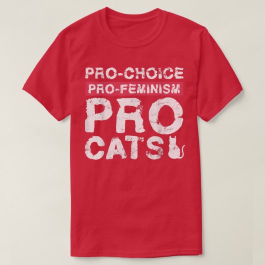 T-shirt Pro Choice Pro Feminism Pro Cats Conception Pour F (Design devant)