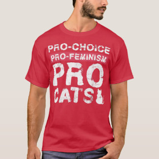 T-shirt Pro Choice Pro Feminism Pro Cats Conception Pour F