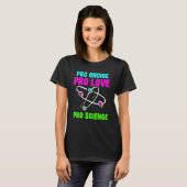 T-shirt Pro Choice Pro Love Pro Science Feminisim Womens (Devant entier)