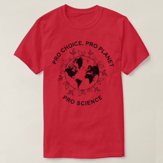 T-shirt Pro Choice Pro Planet Pro Science Climate Change E (Design devant)