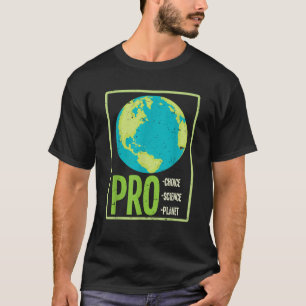 T-shirt Pro Choice Pro Science Pro Planète Changement clim