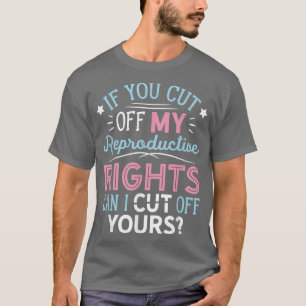 T-shirt Pro Choix Feminist Droits de reproduction Féminist