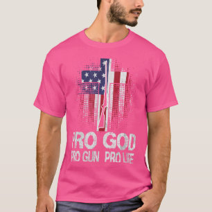 T-shirt Pro God Pro Gun Anti-avortement