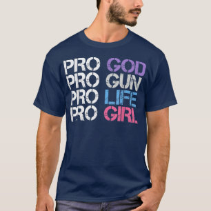 T-shirt pro god pro gun anti-avortement pro girl
