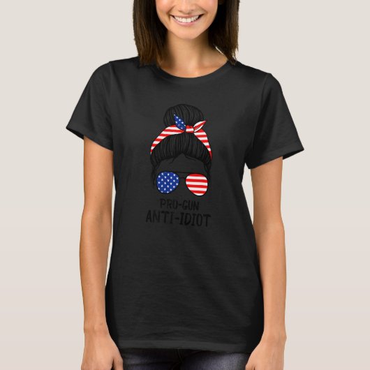 T-shirt Pro Gun Anti Idiot Usa Drapeau Messy Bun 2 (Devant)