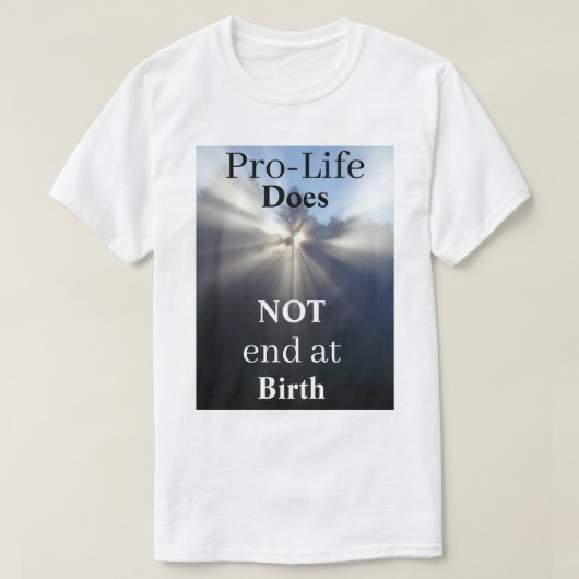 T-shirt Pro-Life ne se termine pas à la naissance (Design devant)