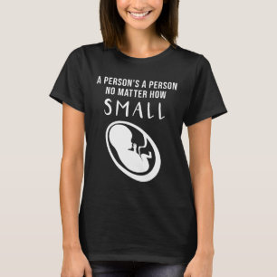 T-shirt Pro-Life : Une personne est une personne peu impor