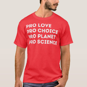 T-shirt Pro Love Pro Planet Choice Pro Science