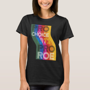 T-shirt Pro My Body My Choice 1973 Pro Roe Droits des femm