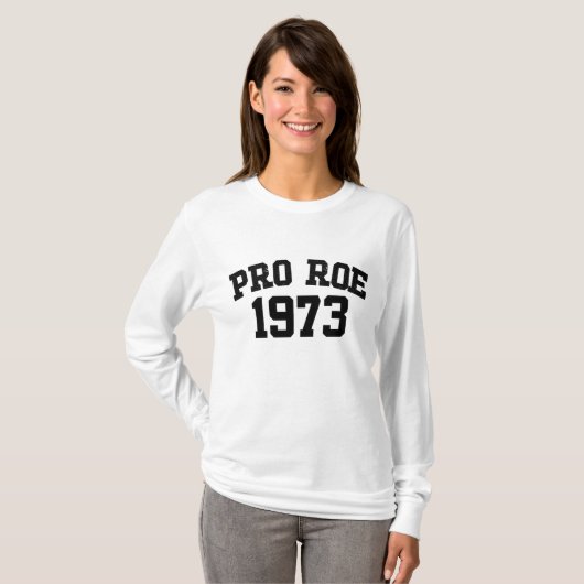 T-shirt Pro Roe 1973 (Devant entier)