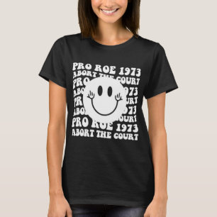 T-shirt Pro Roe 1973 Abort the Court Pro Choice Women's Ri