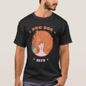 T-shirt Pro Roe 1973 Abortion Pro Choice 1 (Devant)