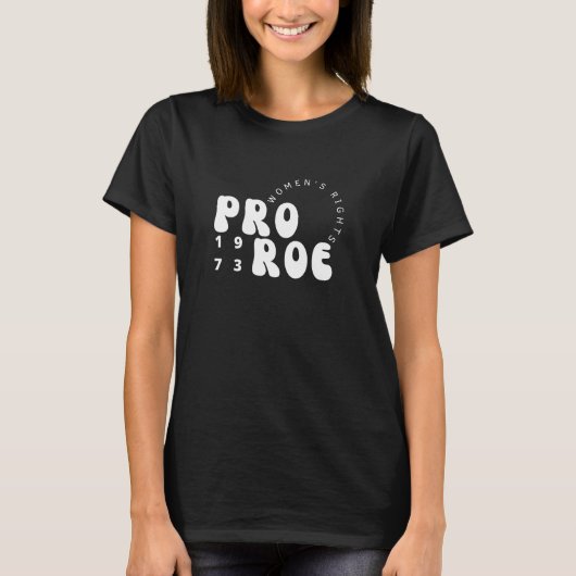T-shirt Pro Roe 1973 Droits des femmes (Devant)