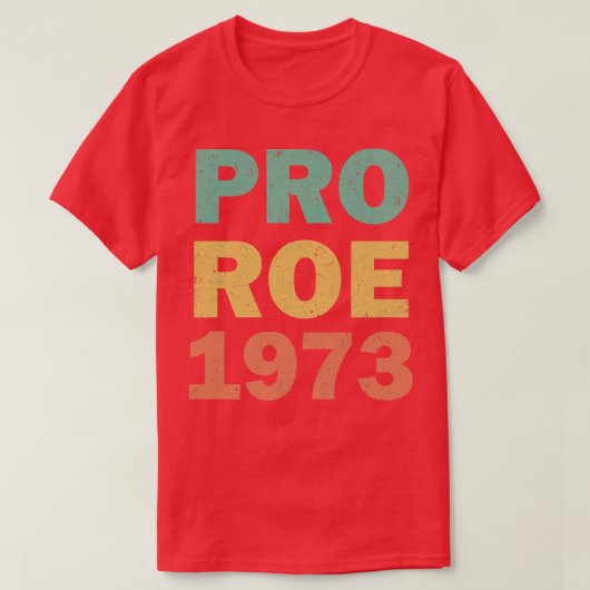 T-shirt Pro Roe 1973 Droits des femmes (Design devant)