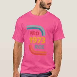 T-shirt Pro Roe 1973 Pro-Choice Women's Rights Feminist Ab