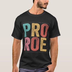 T-shirt Pro Roe 1976 Pro Choice Droits des femmes
