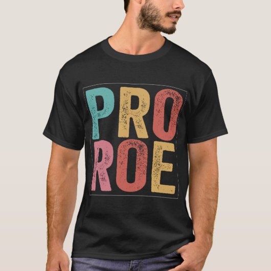 T-shirt Pro Roe 1976 Pro Choice Droits des femmes (Devant)