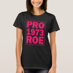 T-shirt Pro Roe Pro Roe 1973 Pro Choice Droits d'avortemen