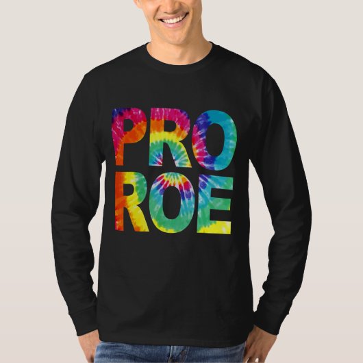 T-shirt Pro Roe Protect Roe V Wade 73 Tie Dye Graphic Femi (Devant)