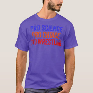T-shirt Pro Science Pro Choice Pro Wrestling1692