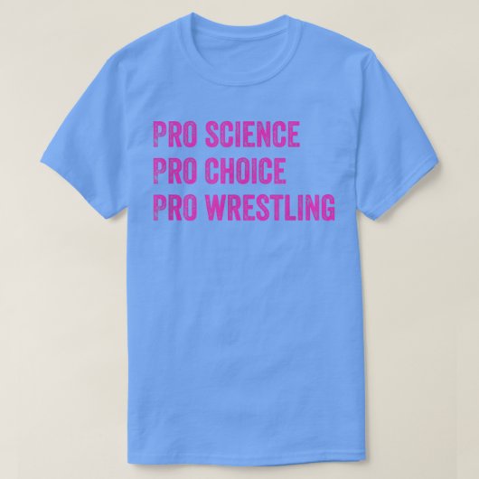 T-shirt Pro Science Pro Choice Pro Wrestling1694 (Design devant)