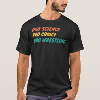 T-shirt PRO SCIENCE PRO CHOICE PRO WRESTLING Classic T-Shi
