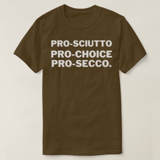T-shirt Pro sciutto Pro Choice Pro Secco 1 (Design devant)