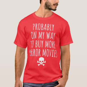 T-shirt Probablement En Chemin Pour Acheter Plus De Films