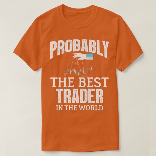 T-shirt Probablement Le Meilleur Trader Dans Le Monde Fore (Design devant)