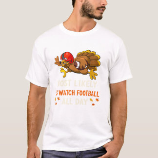T-shirt Probablement regarder le football tout drôle
