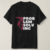 T-shirt Problem Solving Climber Gift Rock Climbing Boulde (Design devant)