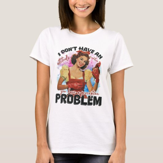 T-shirt Problème d'attitude drôle de sarcasme (Devant)