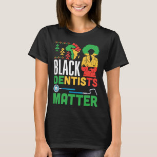 T-shirt Problème des dentistes noirs en Amérique Fierté af