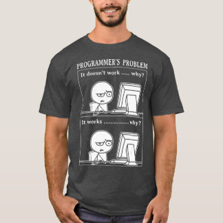 T-shirt Problème Drôle Programmeur Il Fonctionne Ordinateu