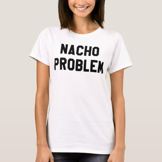 T-shirt Problème Nacho (Devant)