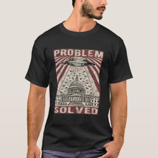 T-shirt Problème Ovni Résolu Humour Politique