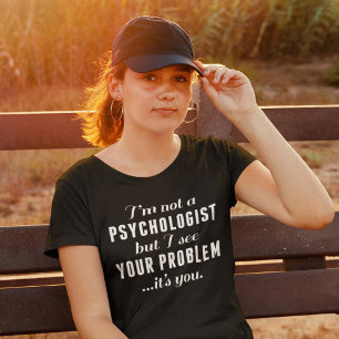 T-shirt Problème psychologue