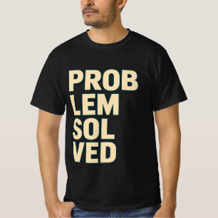 T-Shirt Problème Résolu Typographie Gras