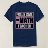 T-SHIRT PROBLÈME SOLVER MATH ENSEIGNANT 61 (Design devant)