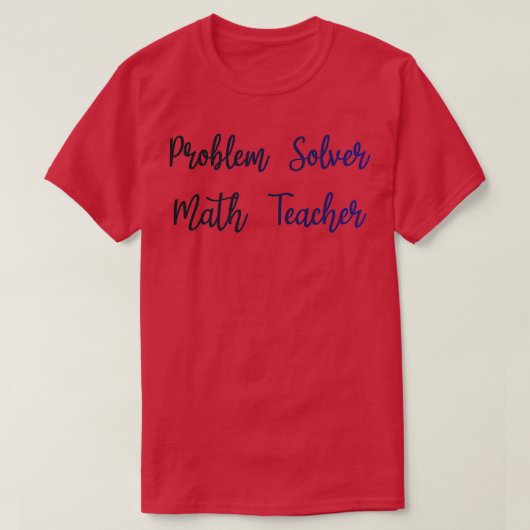 T-shirt problème solver professeur de mathématiques meille (Design devant)