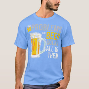 T-shirt Problèmes d'alcool La bière résout tous Funny des