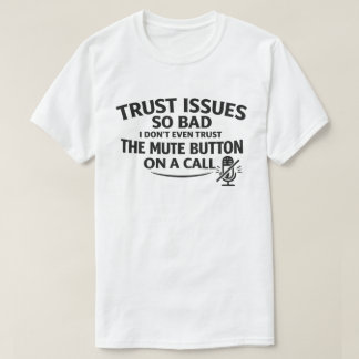 T-shirt Problèmes de confiance drôles "Ne faites pas confi