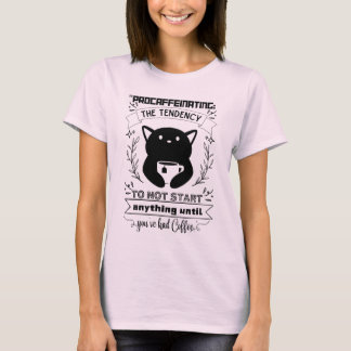 T-shirt Procaféeiner la tendance à ne rien commencer