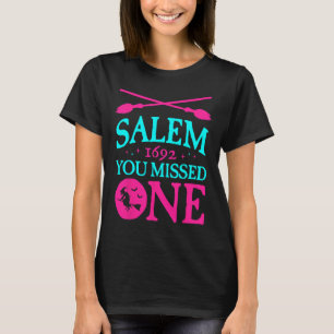 T-shirt Procès de sorcière Salem 1692 Vous Avez Manqué Une