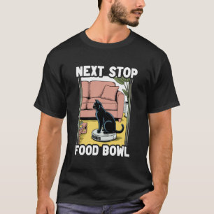 T-shirt Prochain Arrêt Bol de Nourriture Chat Robot Aspira