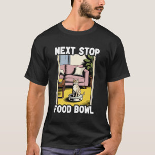 T-shirt Prochain Arrêt Gamelle Chat Sur Aspirateur Robot F